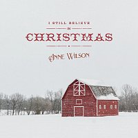 Anne Wilson – I Still Believe In Christmas