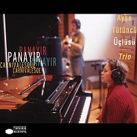 Ayse Tutuncu Trio – Carnivalesque / Panay?r