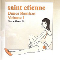 Saint Etienne – Dance Remixes, Vol. 1: Stars Above Us