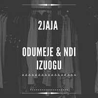 2JAJA – Odumeje & Ndi Izuogu