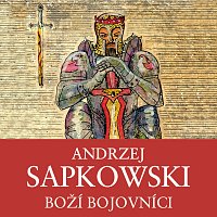 Ernesto Čekan – Sapkowski: Boží bojovníci. 2. díl Husitské trilogie MP3