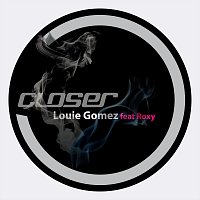 Louie Gomez, Roxy – Closer (feat. Roxy)