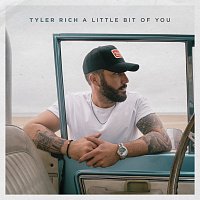 Tyler Rich – A Little Bit Of You