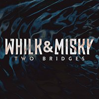 Whilk & Misky – Two Bridges