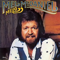 Mel McDaniel – Mello