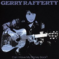 Gerry Rafferty – Can I Have My Money Back?