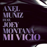 Axel Muniz – Mi Vicio (feat. Joey Montana)
