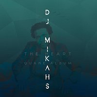 DJ Mikah S – The Heart Quake Album