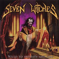 Seven Witches – Xiled To Infinity And One