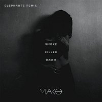 Mako – Smoke Filled Room (Elephante Remix)