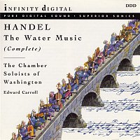 Chamber Soloists of Washington, Edward Carroll – Handel: Water Music