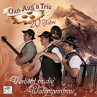 Oxn Aug'n Trio – Verliebt in die Watzmannfrau