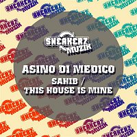 Asino di Medico – Sahib / This House Is Mine