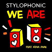 Stylophonic, Kena Anae – We Are