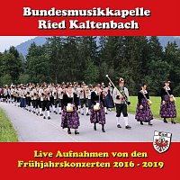 Bundesmusikkapelle Ried Kaltenbach – Live Aufnahmen von den Frühjahrskonzerten 2016 - 2019 (Live)
