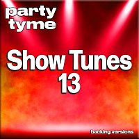 Přední strana obalu CD Show Tunes 13 - Party Tyme [Backing Versions]