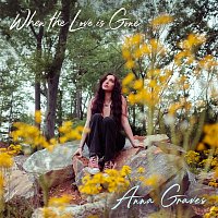 Anna Graves – When The Love Is Gone