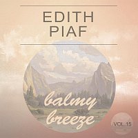 Edith Piaf – Balmy Breeze Vol. 15