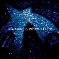Prefab Sprout – Andromeda Heights (Remastered)