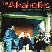 Tha Alkaholiks – Mary Jane / Relieve Yourself