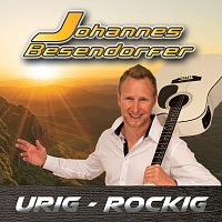 Johannes Besendorfer – Urig - rockig