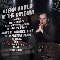 Glenn Gould – Glenn Gould at the Cinema (International Version)