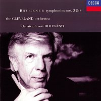 Christoph von Dohnányi, The Cleveland Orchestra – Bruckner: Symphonies Nos. 3 & 8
