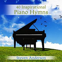 Steven Anderson – 40 Inspirational Piano Hymns