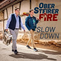 OberSteirer FIRE – Slow Down