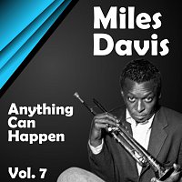 Miles Davis – Anything Can  Happen Vol.  7