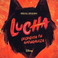 Simón Mejía, Nicole Gatti – Lucha: Despierta tu naturaleza [Banda Sonora Original]