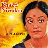 Bijoya Chaudhuri – Bhakti Nivedan