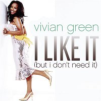 Vivian Green – I Like It (But I Don't Need It) (Remix 5 Pack)