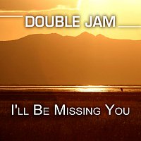 Double Jam – I'll Be Missing You