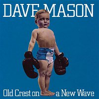 Dave Mason – Old Crest On A New Wave