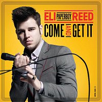 Eli 'Paperboy' Reed – Come And Get It