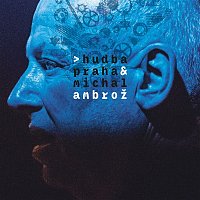 Hudba Praha & Michal Ambrož – Hudba Praha & Michal Ambrož