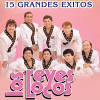 Los Reyes Locos – 15 Grandes Exitos