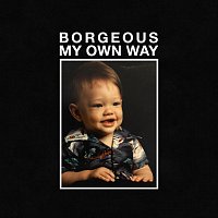 Borgeous – My Own Way