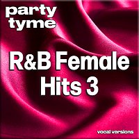 Party Tyme – R&B Female Hits 3 - Party Tyme [Vocal Versions]