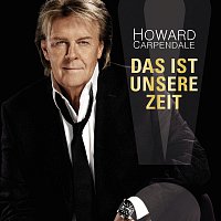 Howard Carpendale – Das ist unsere Zeit