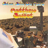 Matthew Sweet – Blue Sky On Mars