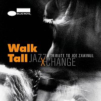 JazzXChange – Walk Tall - A Tribute To Joe Zawinul