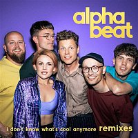 Alphabeat – I Don't Know What's Cool Anymore (Remixes)