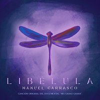 Manuel Carrasco – Libélula [Canción Original del Documental "Mis Ganas Ganan"]