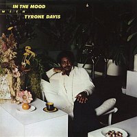 Tyrone Davis – In the Mood with Tyrone Davis (Expanded Edition)