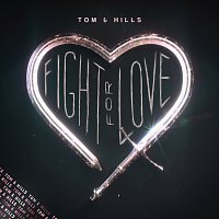 Tom & Hills – Fight For Love