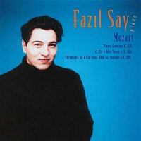 Fazil Say – Mozart: Piano Sonatas, K. 330, 331 "Alla turca" & 333 "Linz"