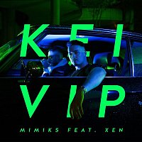 Mimiks, Xen – Kei VIP