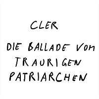 Cler – Die Ballade vom traurigen Patriarchen (Single)